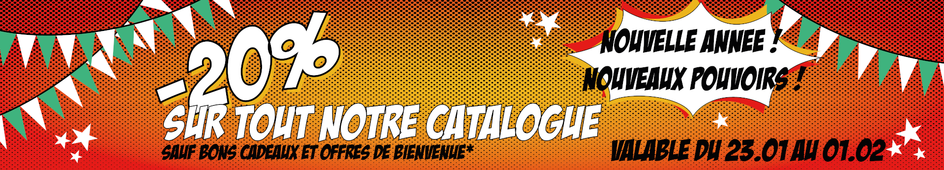 .20% sur tout notre catalogue